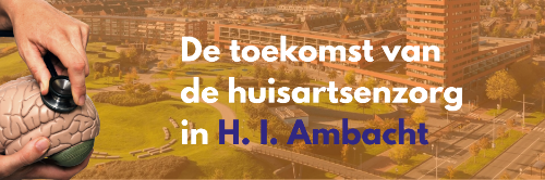 De toekomst van de huisartsenzorg in H.I. Ambacht