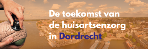Bijeenkomst Toekomst huisartsenzorg Dordrecht