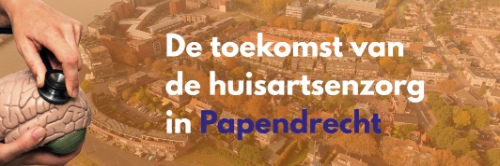 Bijeenkomst Toekomst huisartsenzorg Papendrecht